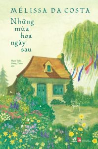 Sách - Những mùa hoa ngày sau (Mélissa Da Costa) (Nhã Nam)