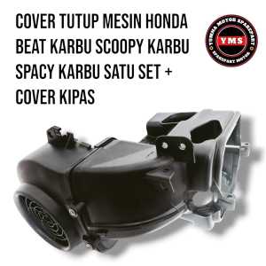 cover tutup mesin atas bawah honda beat karbu scoopy karbu spacy karbu satu set + tutup kipas merek tenshi kondom mesin beat karbu