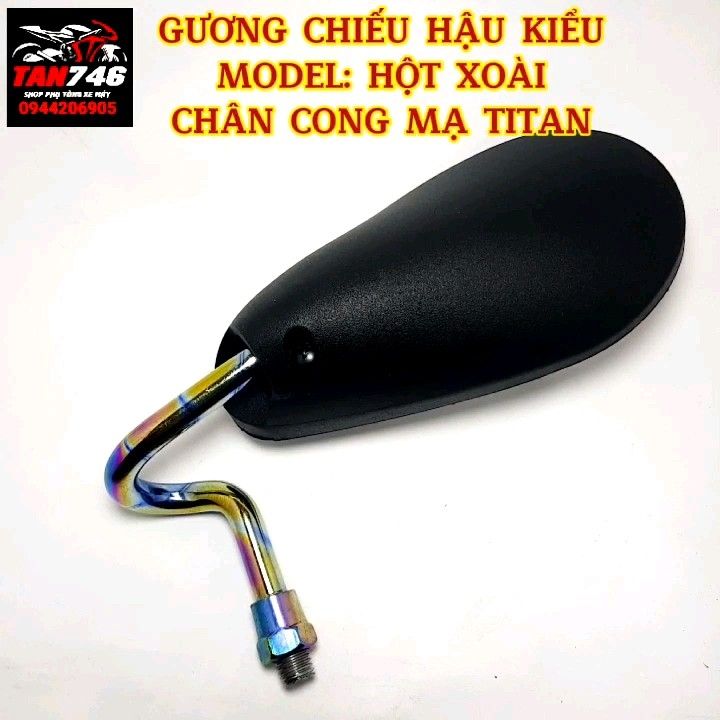 Gương chiếu hậu. Kính chiếu hậu kiểu HỘT XOÀI chân cong mạ Titan. Chân ren kính 10mm (10ly) lắp bên trái. Lắp được nhiều dòng xe của các hãng.