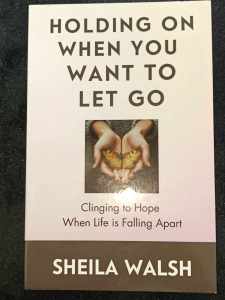 PCBS Holding On When You Want To Let Go (Clinging to Hope When Life is Falling Apart) Sheila Walsh