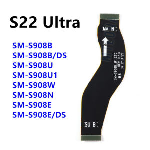 Main Board Motherboard Connector Flex Cable For Samsung Galaxy S22 Ultra 5G SM-S908B S908U S908E s908