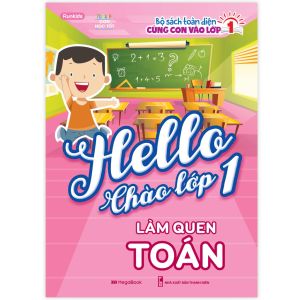 Sách Hello Chào lớp 1 – Làm quen Toán  (Tặng khóa học tiếng anh online) - Megabook