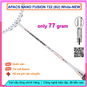 Vợt cầu lông Apacs Nano Fusion Speed 722 White- 6U New Siêu nhẹ như không cân bằng công thủ sơn nhám tuyệt đẹp