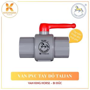 Van Khoá Nước PVC Taijan Van Cầu Tay Gạt Con Ngựa Cao Cấp Phi 110 114 140 NPP Khởi Hoàn