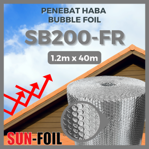 SUNFOIL SB200-FR (1.2m x 40m) Bubble Series Bubble Foil Aluminium Foil Penebat Haba Rumah Roofing Reflective