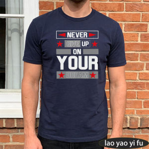 [Local Stock] HBESTY  Never Give Up On Your Dream Positive Slogan T-Shirt Men Breathable Cotton Crew Top Youth Trendy Streetwear Fashion Blouse