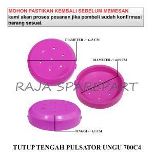 700C4 TUTUP TENGAH / COVER TENGAH PULSATOR MESIN CUCI / TUTUP TENGAH PULSATOR UNGU 700C4