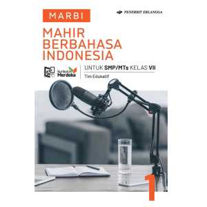 MARBI MAHIR BER Bahasa Indonesia Kelas 7 SMP Kurikulum Merdeka Penerbit Erlangga