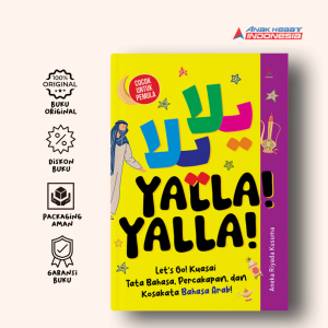 Yalla! Yalla! : Let’s Go! Kuasai Tata Bahasa Percakapan Dan Kosakata Bahasa Arab! - Aneka Riyada Kusuma - Anak Hebat Indonesia