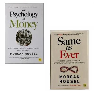 The Psychology of Money: Timeless Lessons on Wealth Greed and Happiness/ the art of spending money / Same as Ever: Timeless Lessons on Risk Opportunity and Living a Good Life