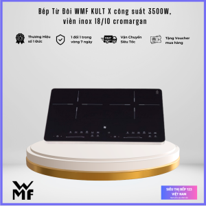 BẾP TỪ DƯƠNG WMF KULT X 2 VÙNG NẤU 3500W: NẤU NHANH AN TOAN NHIỀU TIỆN ÍCH