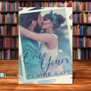 Once Yours (Love & Wine #4) by Claire Raye