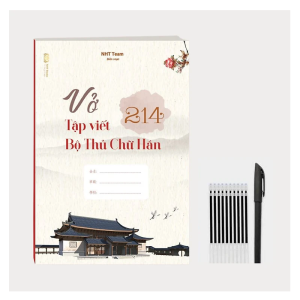 Combo-Sách: Nhớ Nhanh 214 Bộ Thủ Chữ Hán +Vở Tập Viết 214 Bộ Thủ + 1 bút 10 ngòi bay mực-NHTBOOKS