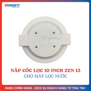 Cốc Lọc Trong Hoặc Đục 10inch Zen 13 Hoặc 21 Kèm Nắp Và Gioăng Dành Cho Máy Lọc Nước (Có Bán Tách Lẻ)