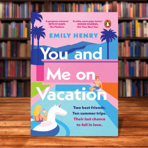 You and Me on Vacation by Emily Henry