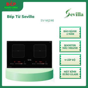 Bếp Từ Sevilla SV-MJ246 - 9 Cấp Độ Linh Hoạt - Booster Nấu Nhanh - Double Inverter Tiết Kiệm