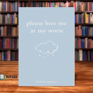 Please Love Me at My Worst by Michaela Angemeer[OEM Paperback]