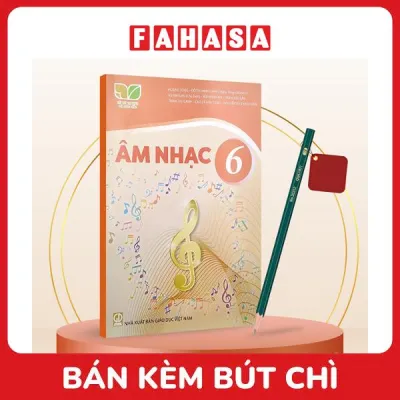Sách Giáo Khoa Âm Nhạc 6 (Kết Nối) (Chuẩn) - Kèm Bút Chì