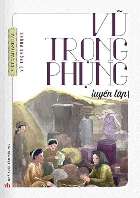 Sách - Vũ Trọng Phụng Tuyển Tập (Tái bản năm 2022) - Phương Nam Book