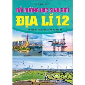 Sách - Bồi Dưỡng Học Sinh Giỏi Địa Lí 12 - Biên soạn theo chương trình GDPT mới - ndbooks