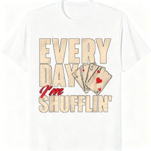 [Local Stock] VCC Every Day Im Shufflin Poker Card Players Casino Lovers Tshirt Summer Cotton O-neck Short Sleeve T-Shirt Breathe Comfort Tees