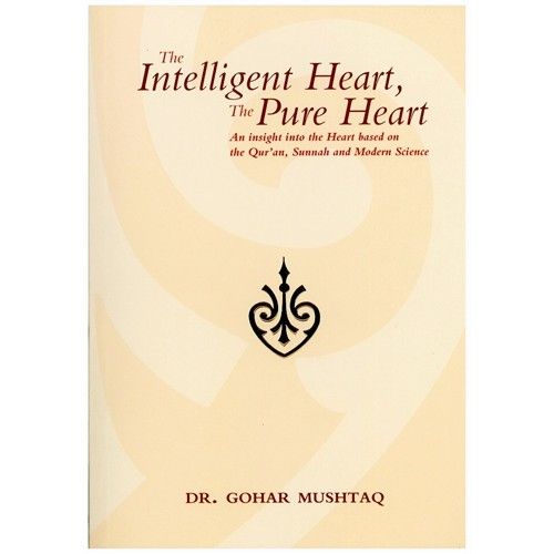 THE INTELLIGENT HEART THE PURE HEART AN INSIGHT INTO THE HEART BASED ON THE QURAN SUNNAH AND MODERN SCIENCE PDF visual data 3