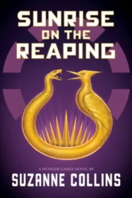 Sunrise on the Reaping (A Hunger Games Novel) by Suzanne Collins (US edition hardcover)