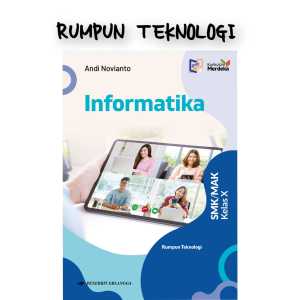 Informatika kelas 10 SMK Kurikulum Merdeka Penerbit Erlangga Informatika Rumpun Teknologi
