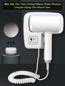 Máy Sấy Tóc Treo Trường Hiltons Hotel Choices Chuyên Dụng Cho Khách Sạn - EuroHome