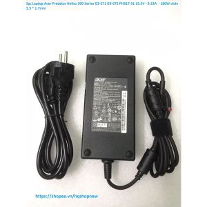 ️ Sạc Laptop Acer Predator Helios 300 Series G3-571 G3-572 PH317-51 19.5V - 9.23A  - 180W chân 5.5 * 1.7mm