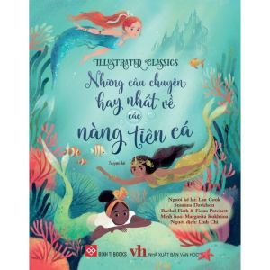 Illustrated Classics - Sách Những câu chuyện hay nh.ất về các nàng tiên cá - sách Đinh Tị