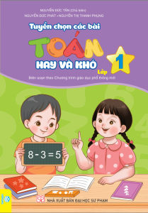 Sách - Tuyển Chọn Các Bài Toán Hay Và Khó - Lớp 1 (Biên soạn theo chương trình GDPT mới) - ndbooks