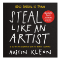Steal Like an Artist (Edisi Spesial 10 Tahun) - 10 Hal yang Tak Diceritakan Siapa pun tentang Kreativitas - Austin Kleon. 