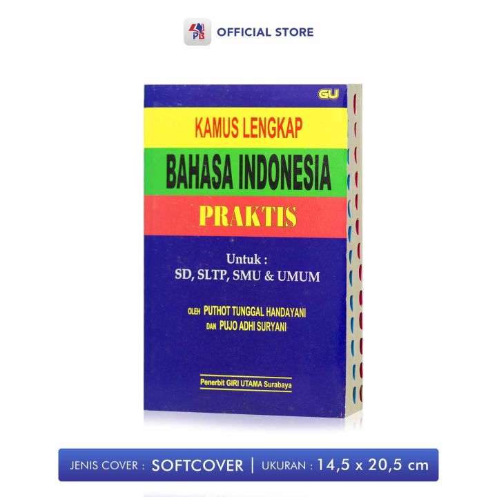 Kamus Bahasa Indonesia / Kamus Lengkap Bahasa Indonesia Praktis Untuk SD SMP SMA Dan Umum