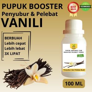 Pupuk Vanili Cepat Berbuah / Pupuk Pelebat Vanili / Pupuk Booster Vanili Cair