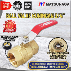 MATSUNAGA BALL VALVE KUNINGAN - 3/4 INCH