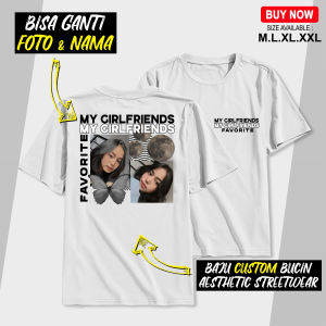 KAOS CUSTOME MY GIRLFRIEND FAV STREATWEAR-KAOS PRIA WANITA KAOS DISTRO-KAOS KERAH BULAT-KAOS LENGAN PENDEK-KAOS santai-ATASAN