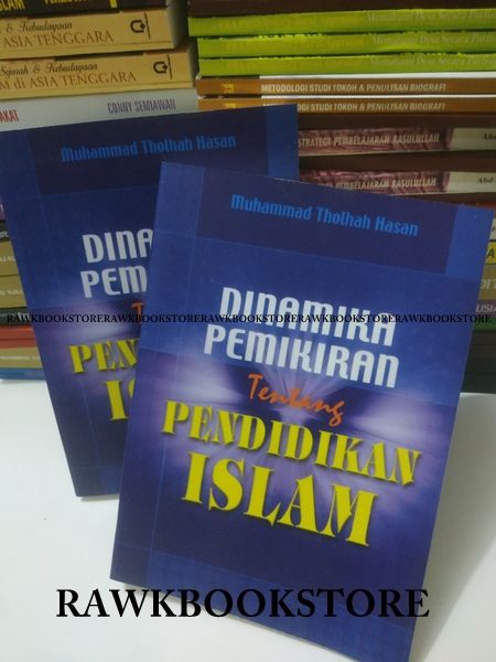 DINAMIKA PEMIKIRAN TENTANG PENDIDIKAN ISLAM - MUHAMMAD THOLHAH HASAN ...