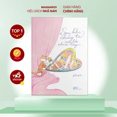 Sách - Sau khi chúng ta nói lời chia tay (Phan) (Nhã Nam)