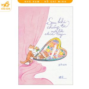 Sách - Sau khi chúng ta nói lời chia tay (Phan) (Nhã Nam HCM)