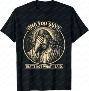 [Local Stock] VCC OMG You Guys Thats Not What I Said Religious Jesus Meme T-Shirt Harajuku Casual Fashion Loose Man Tshirt Cotton Summer Tees