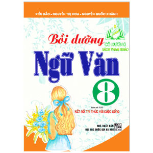Sách - Bồi dưỡng ngữ văn 8 (bám sát sgk kết nối tri thức với cuộc sống) - HA