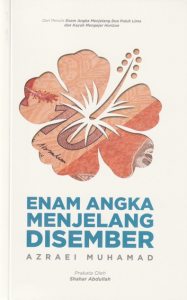 ENAM ANGKA MENJELANG DISEMBER - Azraei Muhamad