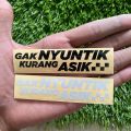 Sticker motor - stiker GAK NYUNTIK KURANG ASIK vario scoopy beat nmax aerox ninja rx king 2 tak ngabers. 