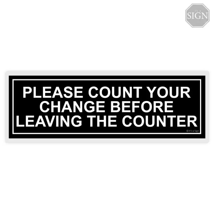 Count Change Before Leaving Counter Laminated Signage 4 x 11