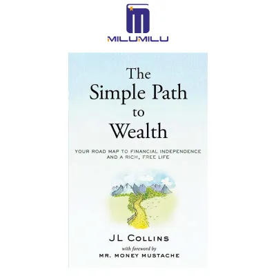 The Simple Path to Wealth: Your road map to financial independence and a rich free life Paperback by J L Collins Original English books