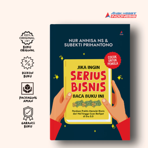 Jika Ingin Serius Bisnis Baca Buku Ini - Nur Annisa Ns. Subekti Prihantono - Anak Hebat Indonesia