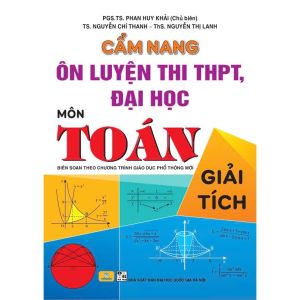 Sách - Cẩm Nang Ôn Luyện Thi THPT Đại Học Môn Toán - Giải Tích - Biên soạn theo chương trình GDPT mới - ndbooks