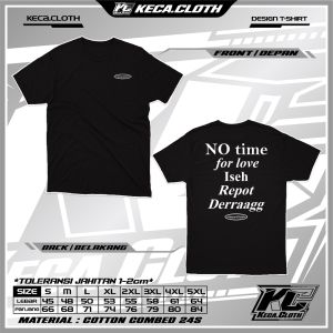 Kaos Derraagg No Time For Love Iseh Repot Derraag Premium Tebal Tshirt Racing Drag Keca Cloth
