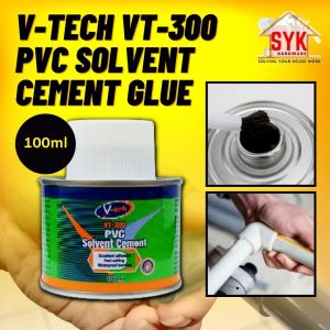 SYK V-TECH VT300 PVC Pipe Glue 100ml Solvent Cement Glue Water Pipe Fitting Joint PVC Gum Simen